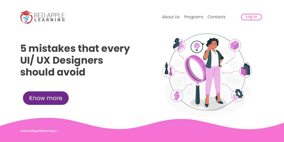 6 Common Mistakes Aspiring UIUX Designers Should Avoid